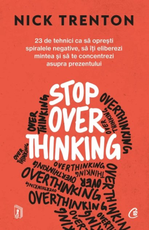 NOUTĂȚI ÎN LIBRĂRIE - Stop Overthinking