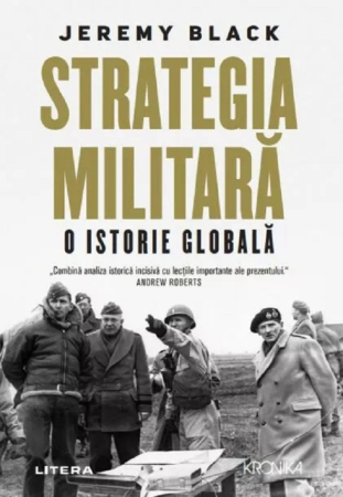 Istorie și Civilizații - Strategia militara. O istorie globala