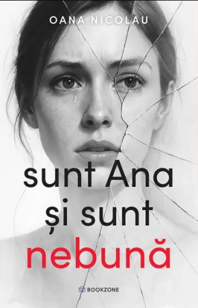 Beletristică - Sunt Ana si sunt nebuna