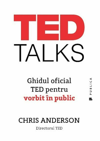 Business și Economie - TED Talks. Ghidul oficial TED pentru vorbit in public