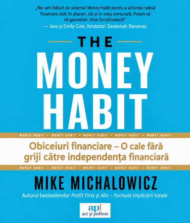 CĂRȚI - The Money Habit - Obiceiuri Financiare