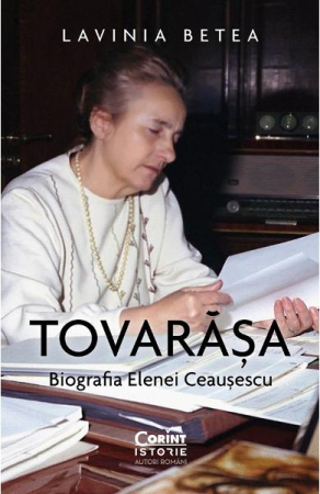 Istorie și Civilizații - Tovarasa. Biografia Elenei Ceausescu