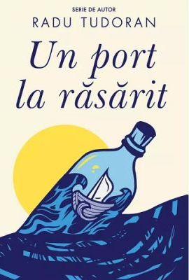 CĂRȚI - Un port la rasarit