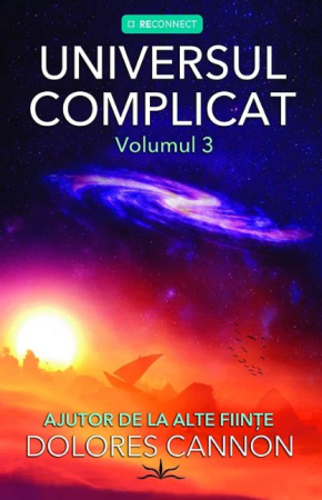 CĂRȚI - Universul Complicat III. Ajutor de la alte fiinte