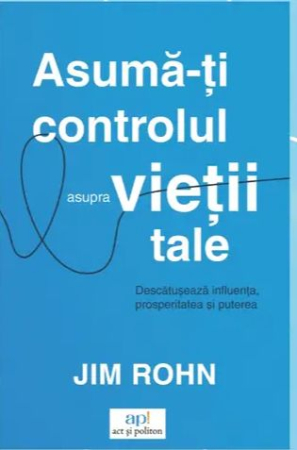 NOUTĂȚI ÎN LIBRĂRIE - Asumă-ți controlul asupra vieții tale