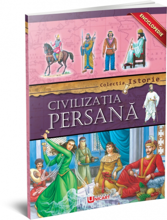 Atlase și Enciclopedii - ENCICLOPEDIE - CIVILIZATIA PERSANA