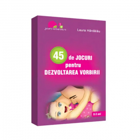 Carti pentru copii - 45 de jocuri pentru dezvoltarea vorbirii, autor Laura Hardalau