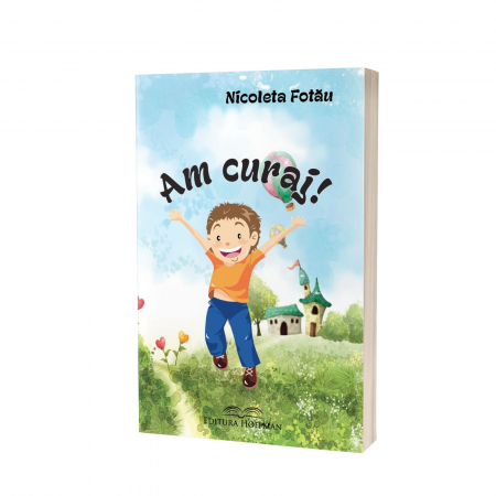 Carti educative de Nicoleta Fotau-Ababei - Am curaj!, autor Nicoleta Fotau