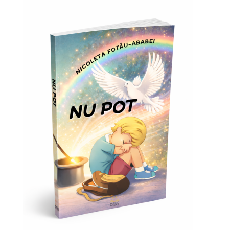 Cărţile autoarei Nicoleta Fotau-Ababei - Carte Nu Pot, autor Nicoleta Fotau-Ababei