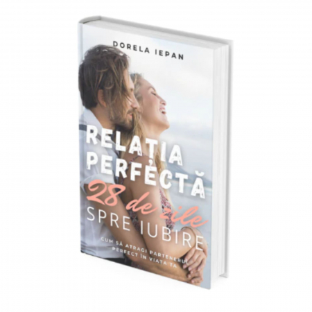 Carti de dezvoltare personala - Cartea Relatia perfecta, autor Dorela Iepan