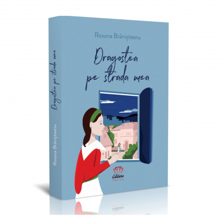 Carti de dragoste - Dragostea pe strada mea, autor Roxana Branisteanu