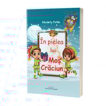 Carti educative de Nicoleta Fotau-Ababei - În pielea lui Moș Crăciun, autor Nicoleta Fotău