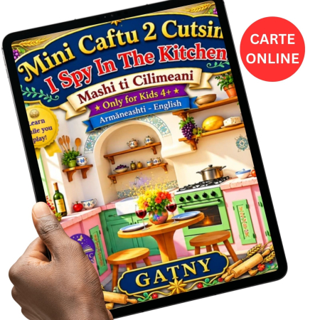 Cărticele bilingve aromână engleză - Mini Caftu Tu Cutsina, I spy in the Kitchen, GATNY