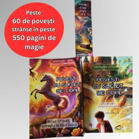 Povesti pentru copii, scrise de copii - Set 2 volume. Povesti cu suflet de copil. Scrise de copii, indragite la orice varsta, coordonator Nicoleta Fotau-Ababei