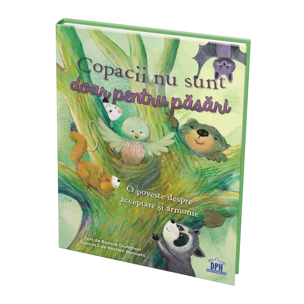 Fictiune pentru copii - Copacii Nu Sunt Doar Pentru Păsări, Bonnie Grubman - Editura DPH