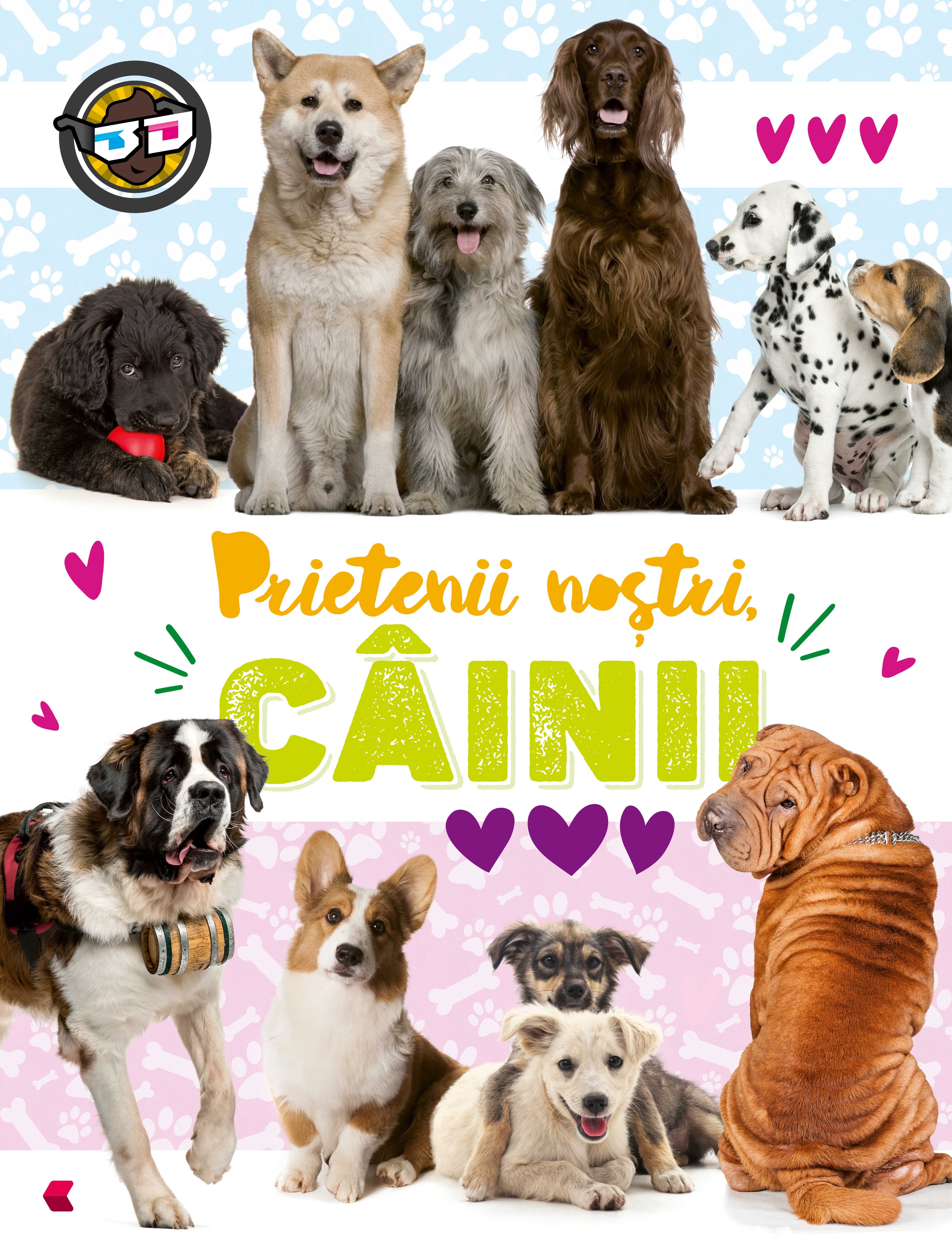 Prietenii Nostri, Cainii 3D, - Editura Kreativ [1]