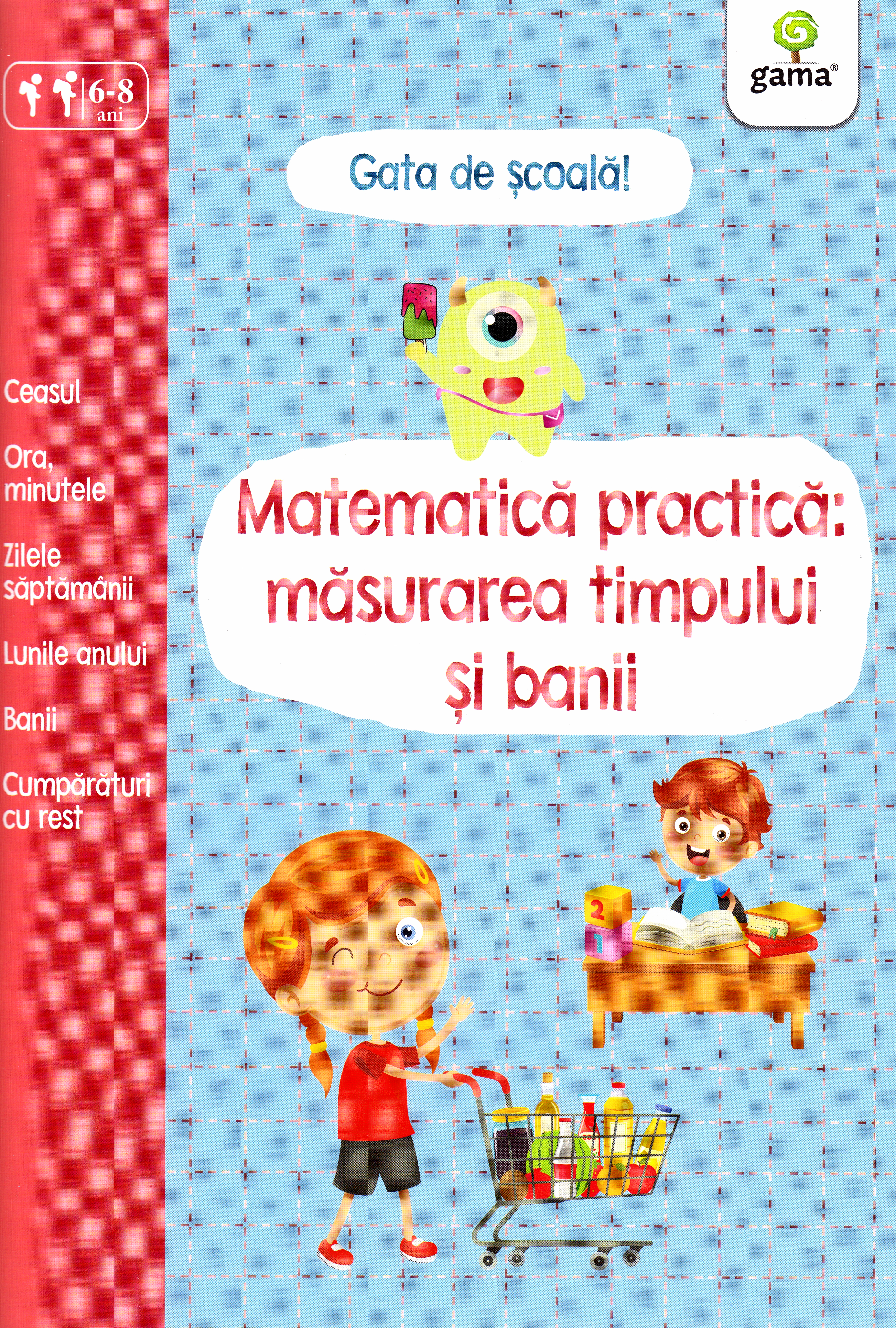 Edituri - Matematica Practica: Masurarea Timpului Si Banii,  - Editura Gama