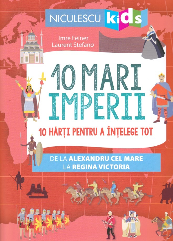 10 Mari Imperii, Imre Feiner, Laurent Stefano - Editura Niculescu [1]