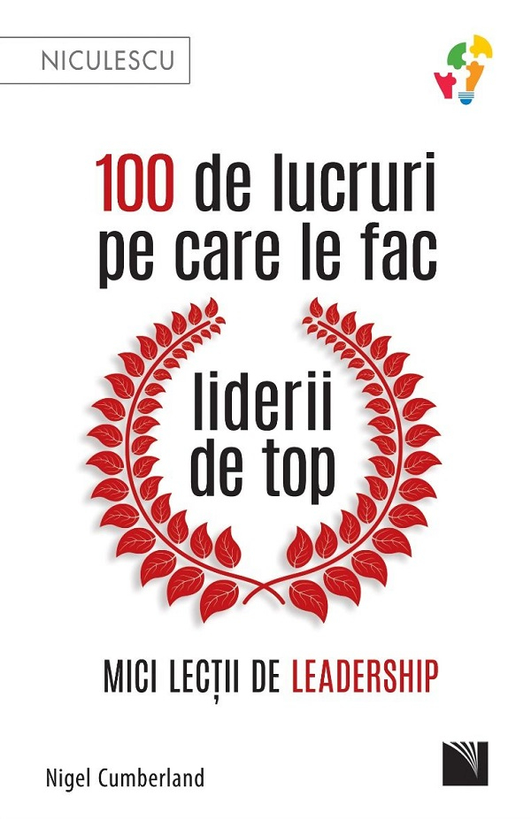100 De Lucruri Pe Care Le Fac Liderii De Top, Nigel Cumberland - Editura Niculescu [1]