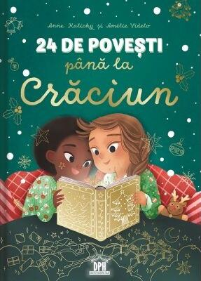 24 De Povești Până La Crăciun, Anne Kalicky - Editura DPH [1]