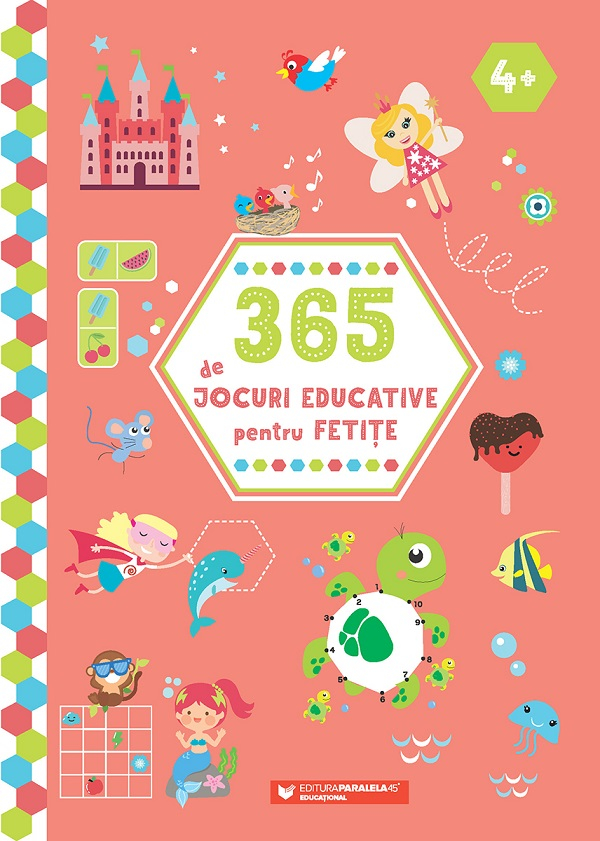 365 De Jocuri Educative Pentru Fetite (4 Ani+). Ed. 2,  - Editura Paralela 45 [1]