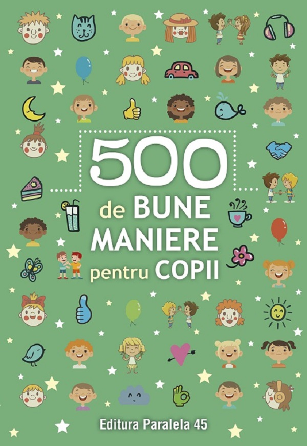 500 De Bune Maniere Pentru Copii,  - Editura Paralela 45 [1]