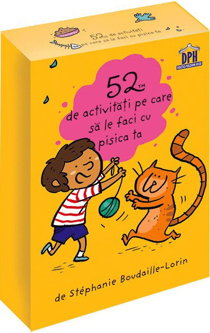 52 De Activitati Pe Care Sa Le Faci Cu Pisica Ta, Stephanie Boudaille-Lorin - Editura DPH [1]