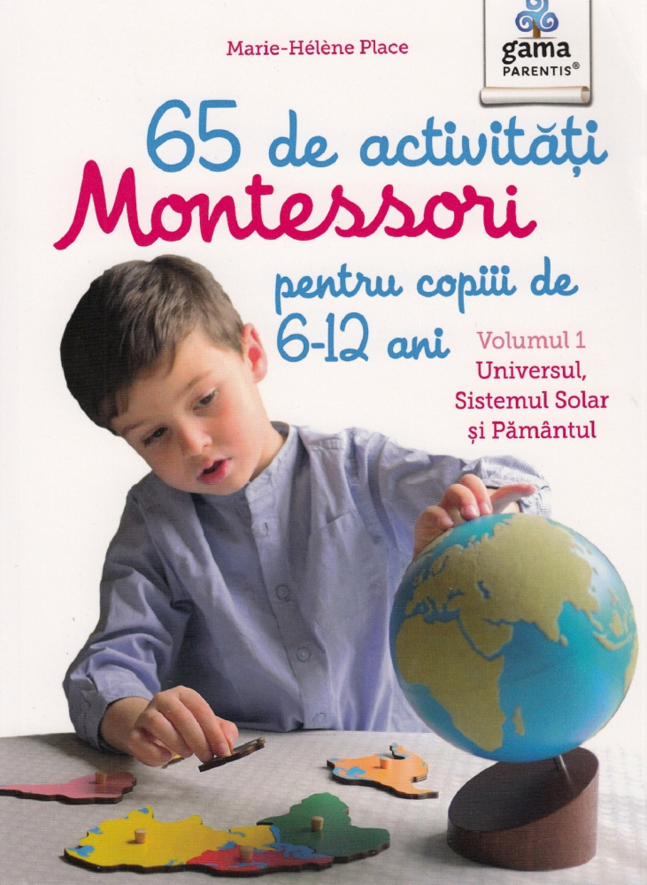 65 De Activitati Montessori Pentru Copiii De 6-12 Ani, Marie Helene Place - Editura Gama [1]