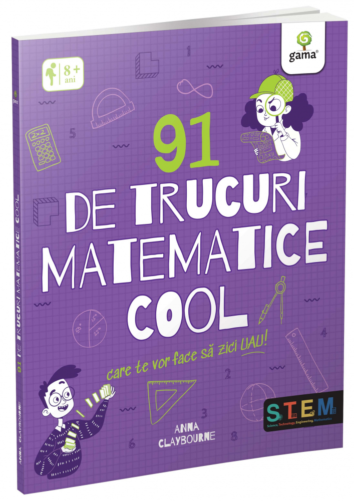 91 De Trucuri Matematice Cool Care Te Vor Face Sa Zici Uau!, Anna Claybourne - Editura Gama [1]