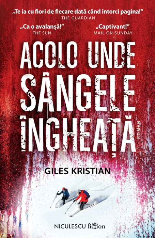 Acolo Unde Sangele Ingheata, Giles Kristian - Editura Niculescu [1]