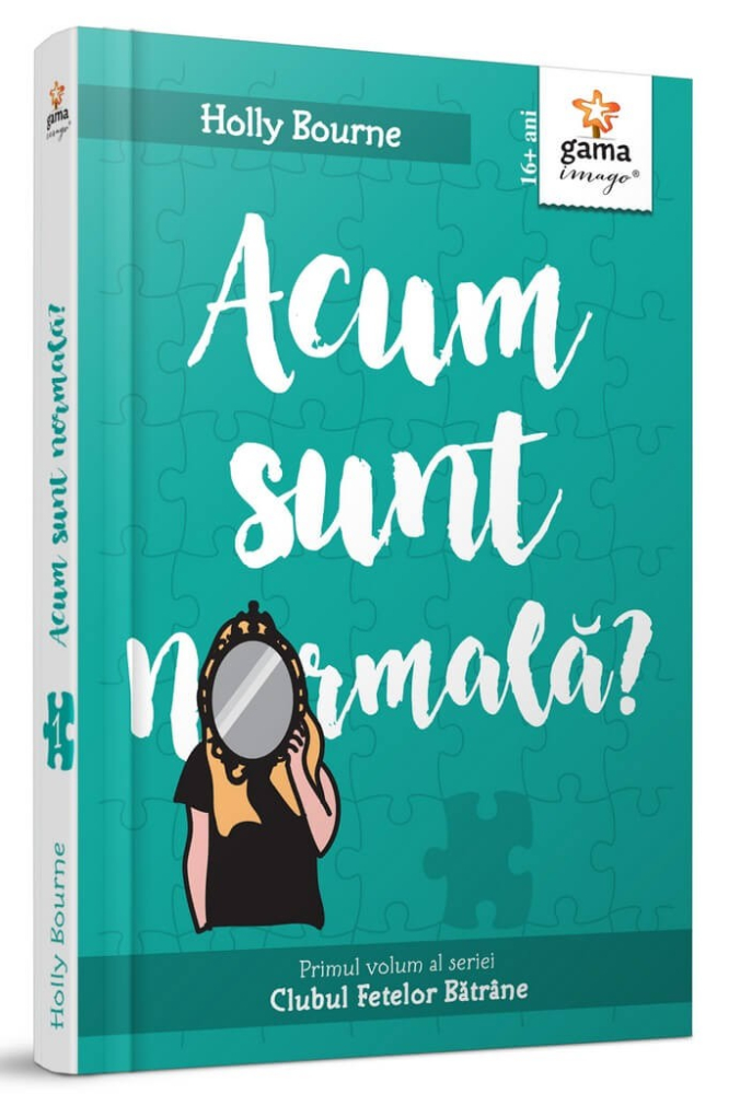 Acum Sunt Normala?, Holly Bourne - Editura Gama [1]