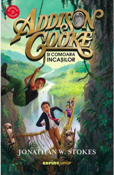 Addison Cooke Si Comoara Incasilor Vol.1 2021, Jonathan W. Stokes - Editura Corint [1]
