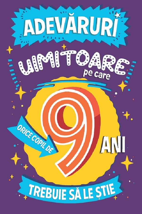 Adevaruri Uimitoare Pe Care Orice Copil De 9 Ani Trebuie Sa Le Stie, Catherine Brereton - Editura Paralela 45 [1]