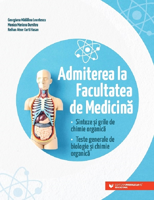 Admiterea La Facultatea De Medicina. Sinteze Si Teste. Chimie Organica. Biologie. Ed. 2, Georgiana Madalina Leontescu - Editura Paralela 45 [1]