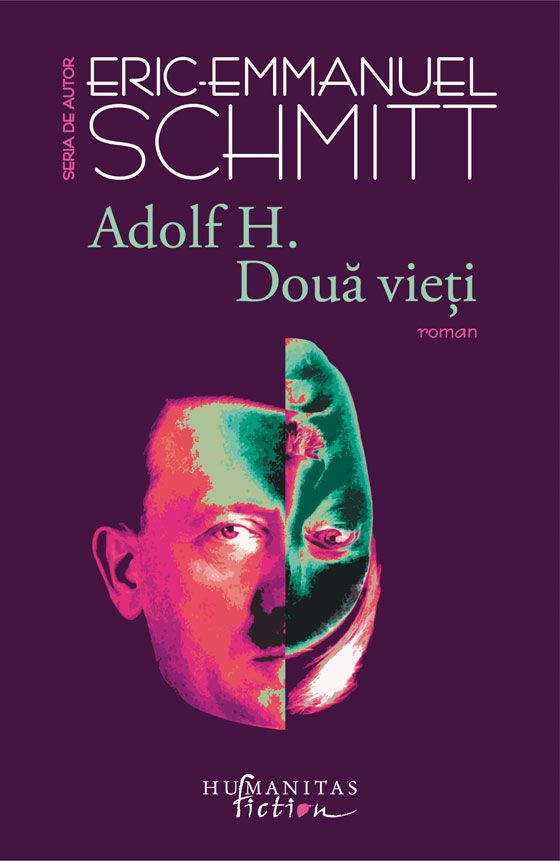 Adolf H. Două Vieți, Eric-Emmanuel Schmitt  - Editura Humanitas Fiction [1]