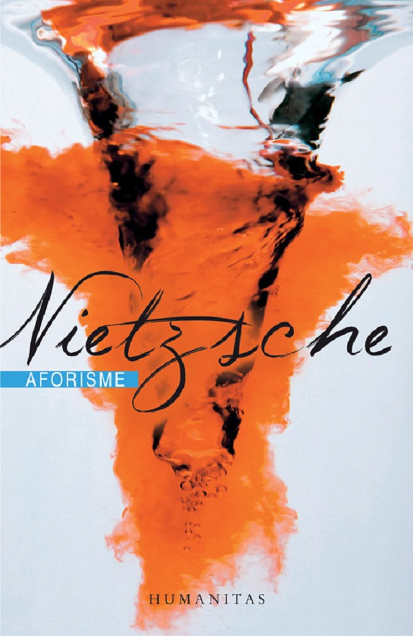 Aforisme, Friedrich Nietzsche - Editura Humanitas [1]