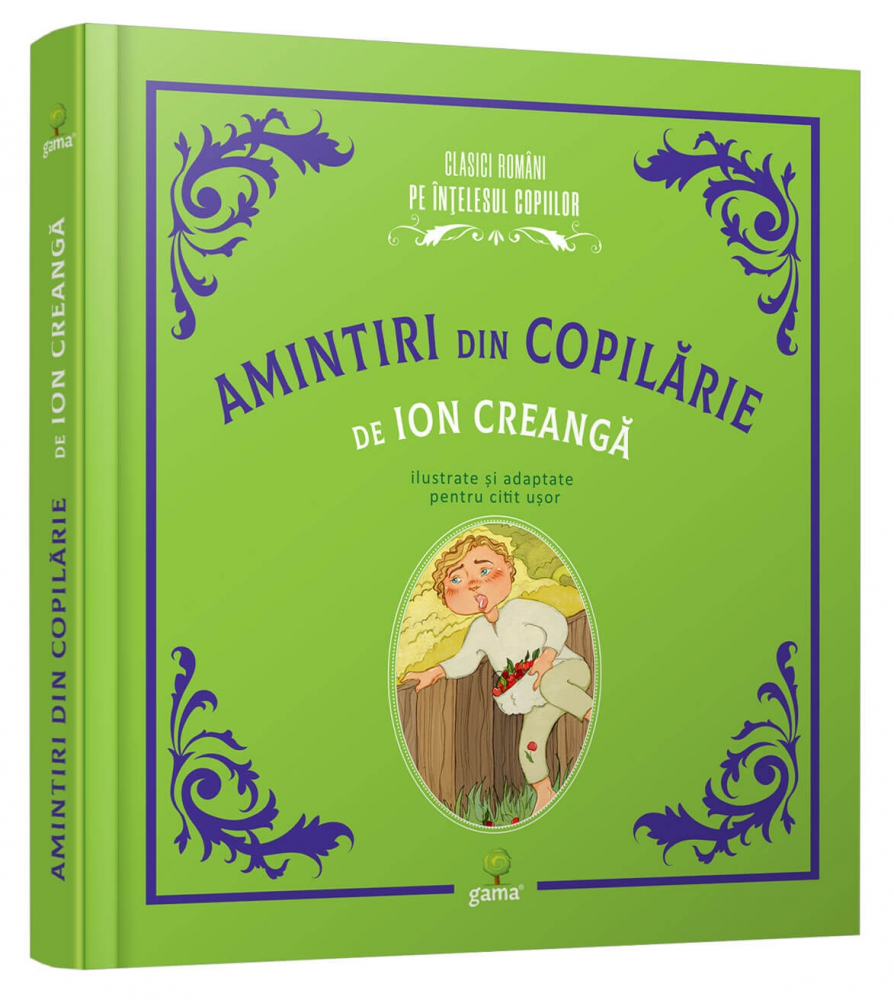 Amintiri Din Copilarie De Ion Creanga, Ion Creangă - Editura Gama [1]