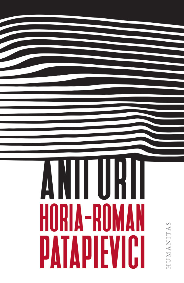 Anii Urii, Horia-Roman Patapievici - Editura Humanitas [1]