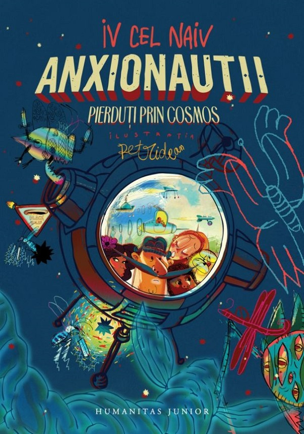 Anxionautii.Pierduti Prin Cosmos, Iv Cel Naiv - Editura Humanitas [1]
