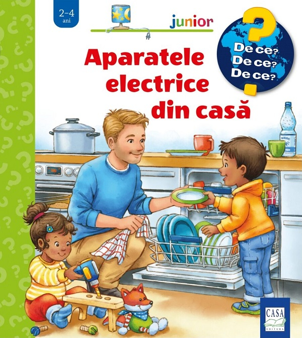 Aparatele Electrice Din Casa ( De Ce? 2-4 Ani ), Andrea Erne - Editura Casa [1]