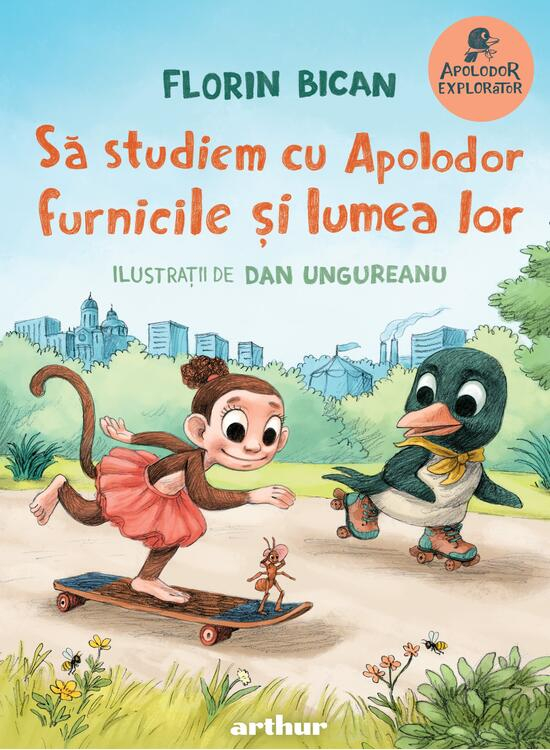 Apolodor Explorator.  Sa Studiem Cu Apolodor Furnicile Si Lumea Lor, Florin Bican - Editura Art [1]