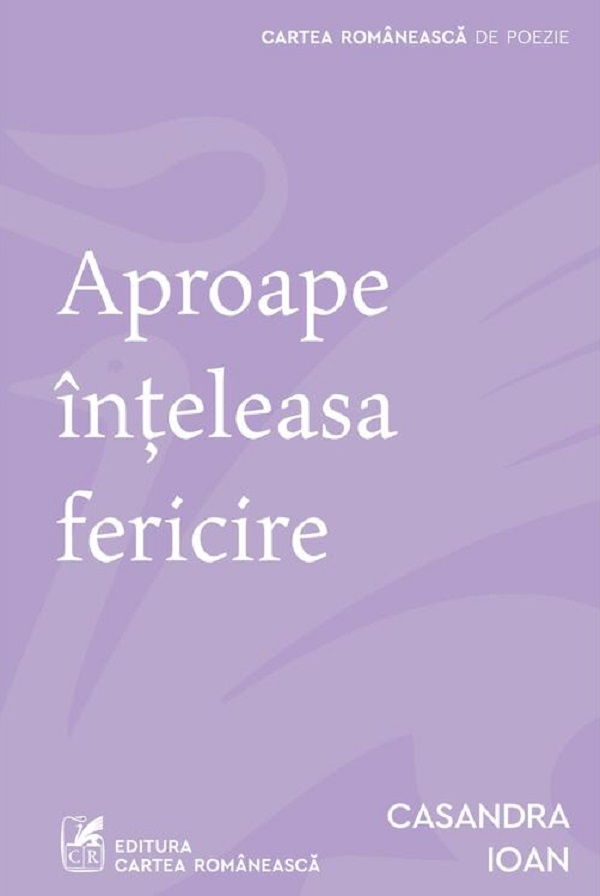 Aproape Inteleasa Fericire, Casandra Ioan - Editura Art [1]