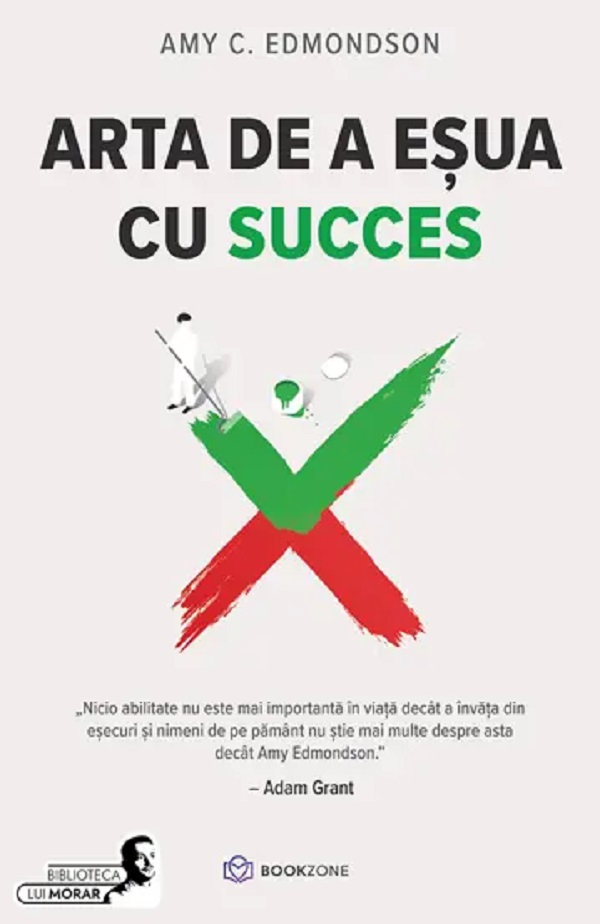 Arta De A Eșua Cu Succes, Amy C. Edmondson - Editura Bookzone [1]