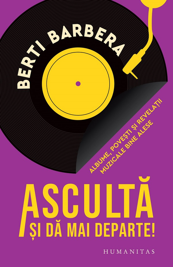 Asculta Si Da Mai Departe!, Berti Barbera - Editura Humanitas [1]