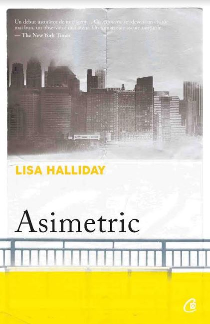 Asimetric, Lisa Halliday - Editura Curtea Veche [1]