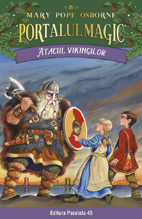 Atacul Vikingilor. Portalul Magic Nr. 15. Ed. 3, Mary Pope Osborne - Editura Paralela 45 [1]