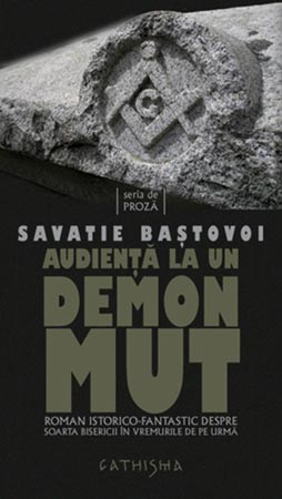 Audienta La Un Demon Mut, Savatie Bastovoi - Editura Cathisma [1]