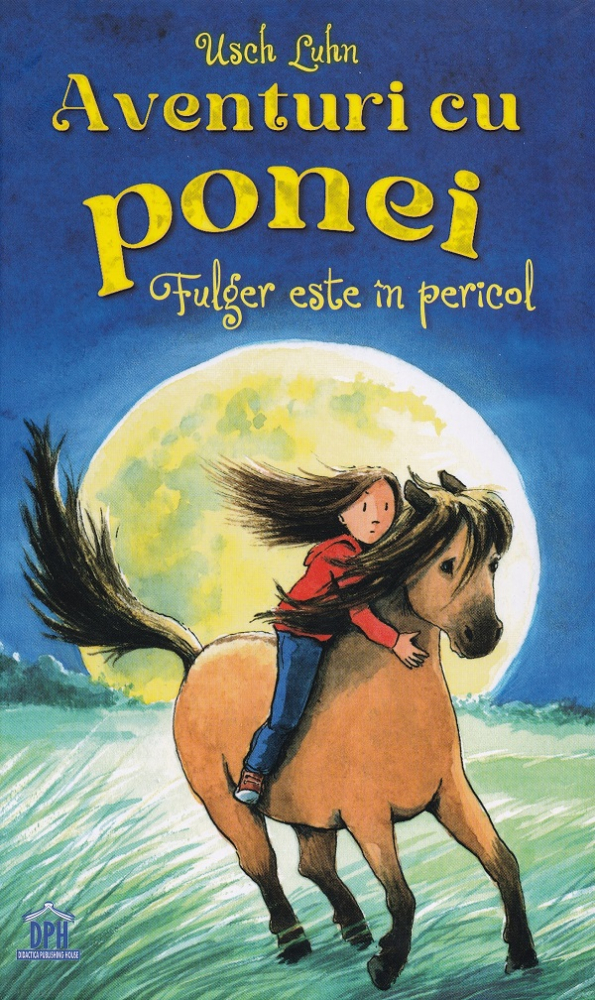 Aventuri Cu Ponei - Fulger Este In Pericol, Usch Luhn - Editura DPH [1]