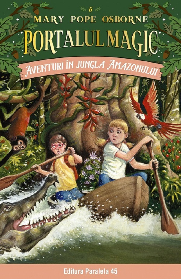 Aventuri In Jungla Amazonului. Portalul Magic Nr. 6. Ed. 4, Mary Pope Osborne - Editura Paralela 45 [1]