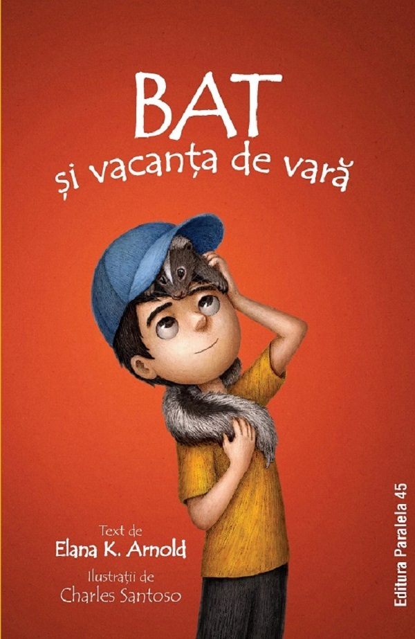Bat Si Vacanta De Vara, Elana K. Arnold - Editura Paralela 45 [1]